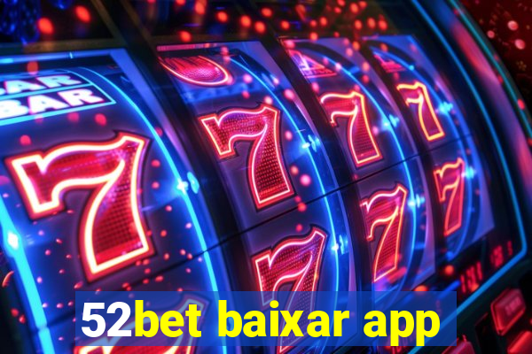 52bet baixar app